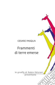 Frammenti di terre emerse libro di Pasqua Cesare