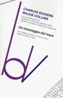 Un messaggio dal mare libro di Dickens Charles; Collins Wilkie