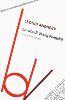 La vita di Vasilij Fivejskij libro di Andreev Leonid; Galvagni P. (cur.)