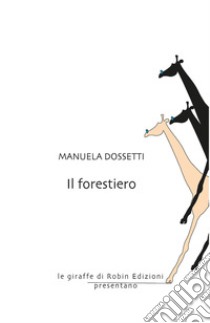 Il forestiero libro di Dossetti Manuela