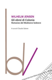 Gli ebrei di Colonia libro di Jensen Wilhelm; Salone C. (cur.)