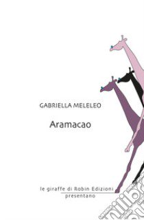 Aramacao libro di Meleleo Gabriella