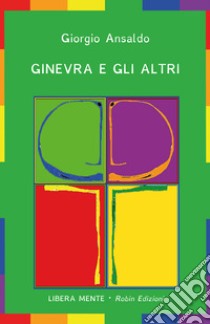 Ginevra e gli altri libro di Ansaldo Giorgio