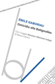 Omicidio alle Batignolles libro di Gaboriau Emile