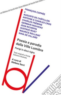 Poesia e parodia dalla Ville Lumière. Testo francese a fronte libro di Serri S. (cur.)