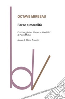 Farse e moralità libro di Mirbeau Octave; Crovetto A. (cur.)