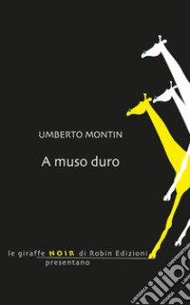 A muso duro libro di Montin Umberto