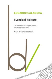 I Lancia di Faliceto libro di Calandra Edoardo; Lattarulo L. (cur.)