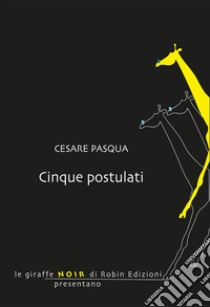 Cinque postulati libro di Pasqua Cesare