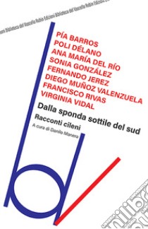 Dalla sponda sottile del Sud. Racconti cileni libro di Manera D. (cur.)