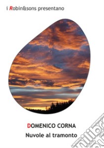 Nuvole al tramonto libro di Corna Domenico