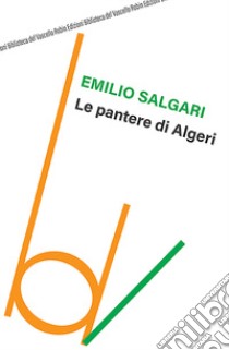 Le pantere di Algeri libro di Salgari Emilio