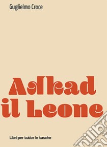 Akkad il leone libro di Croce Gugliemo