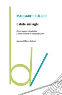 Estate sui laghi libro di Fuller Margaret; Catucci M. (cur.)