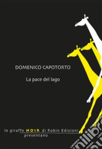 La pace del lago libro di Capotorto Domenico