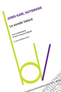 Le sorelle Vatard libro di Huysmans Joris-Karl; Serri S. (cur.)