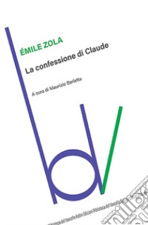 La confessione di Claude libro di Zola Émile; Barletta M. (cur.)