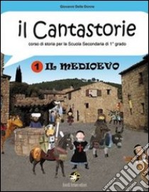 Il cantastorie. L'ABC della cittadinanza. Per la Scuola media libro di Delle Donne Giovanni