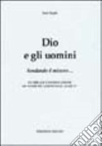 Dio e gli uomini. Sondando il mistero libro di Beghe (suor)