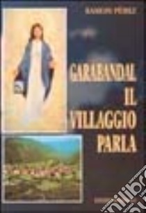 Garabandal. Il villaggio parla libro di Pérez Ramón