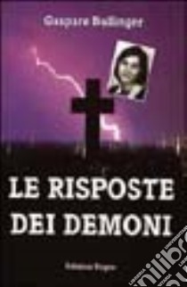 Le risposte dei demoni libro di Bullinger Gaspare