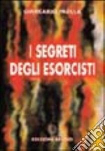 I segreti degli esorcisti libro di Padula Giancarlo