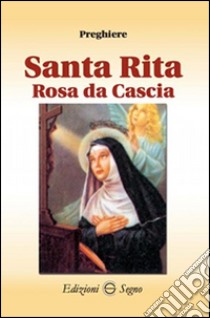 Santa Rita rosa da Cascia preghiere libro