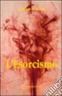 L'esorcismo libro di Bonaldi Cristian