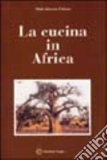 La cucina in Africa libro di Mah Aissata Fofana