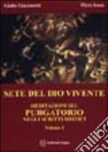 Sete del Dio vivente. Meditazioni sul purgatorio negli scritti mistici (1) libro di Giacometti Giulio - Sessa Piero