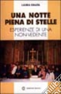 Una notte piena di stelle. Esperienze di una non-vedente libro di Gnata Laura