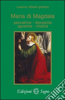 Maria di Magdala libro di Ghedina Raffaelli Rosanna