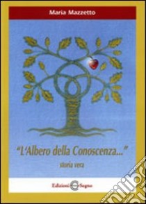 L'albero della conoscenza libro di Mazzetto Maria