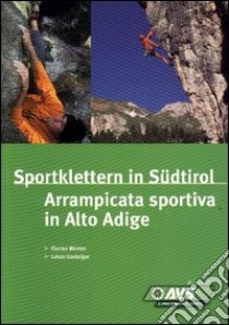 Sportklettern in Südtirol-Arrampicata sportiva in Alto Adige libro di Gasteiger Lukas; Wenter Florian