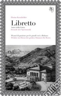 Amici della lirica-Freunde der Opernmusik. Ediz. bilingue libro di Kronbichler Florian