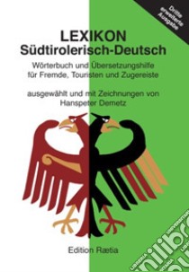 Lexikon Südtirolerisch-Deutsch libro di Demetz Hanspeter