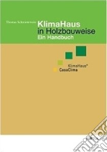 Klimahaus in Holzbauweise ein Handbuch libro di Schrentewein Thomas