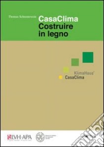 Casaclima. Costruire in legno libro di Schrentewein Thomas