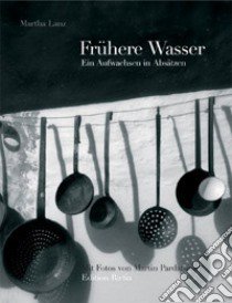 Frühere wasser ein aufwachsen in absätzen libro di Lanz Martha