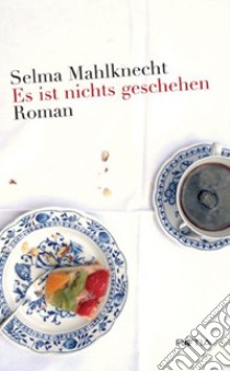 Es ist nichts geschehen roman libro di Mahlknecht Selma