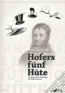 Hofers fünf hüte libro di Feichtinger Pepi; Benedikter Luis