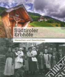 Südtiroler Herbhofe. Menschen und Geschichten libro