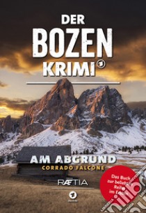 Der bozen krimi. Am abgrund libro di Falcone Corrado