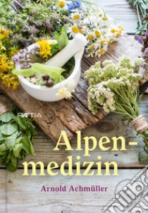 Alpen-medizin libro di Achmüller Arnold