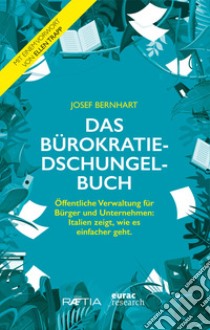 Das Bürokratiedschungelbuch libro di Bernhart Josef