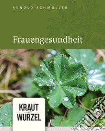 Frauengesundheit libro di Achmüller Arnold