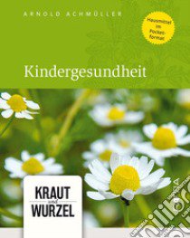 Kindergesungheit libro di Achmüller Arnold