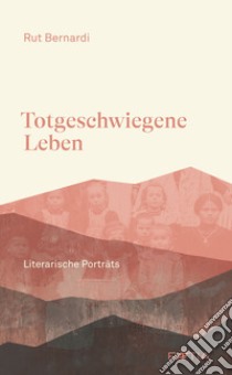 Totgeschwiegene Leben libro di Bernardi Rut