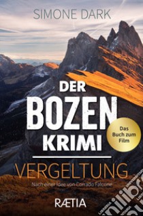 Der Bozen-Krimi. Vergeltung libro di Dark Simone