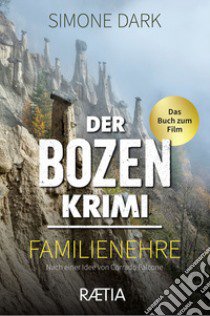 Der Der Bozen krimi. Familienehre libro di Dark Simone